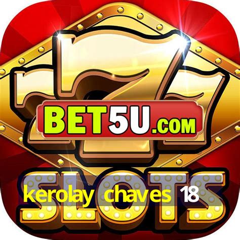 kerolay chaves +18